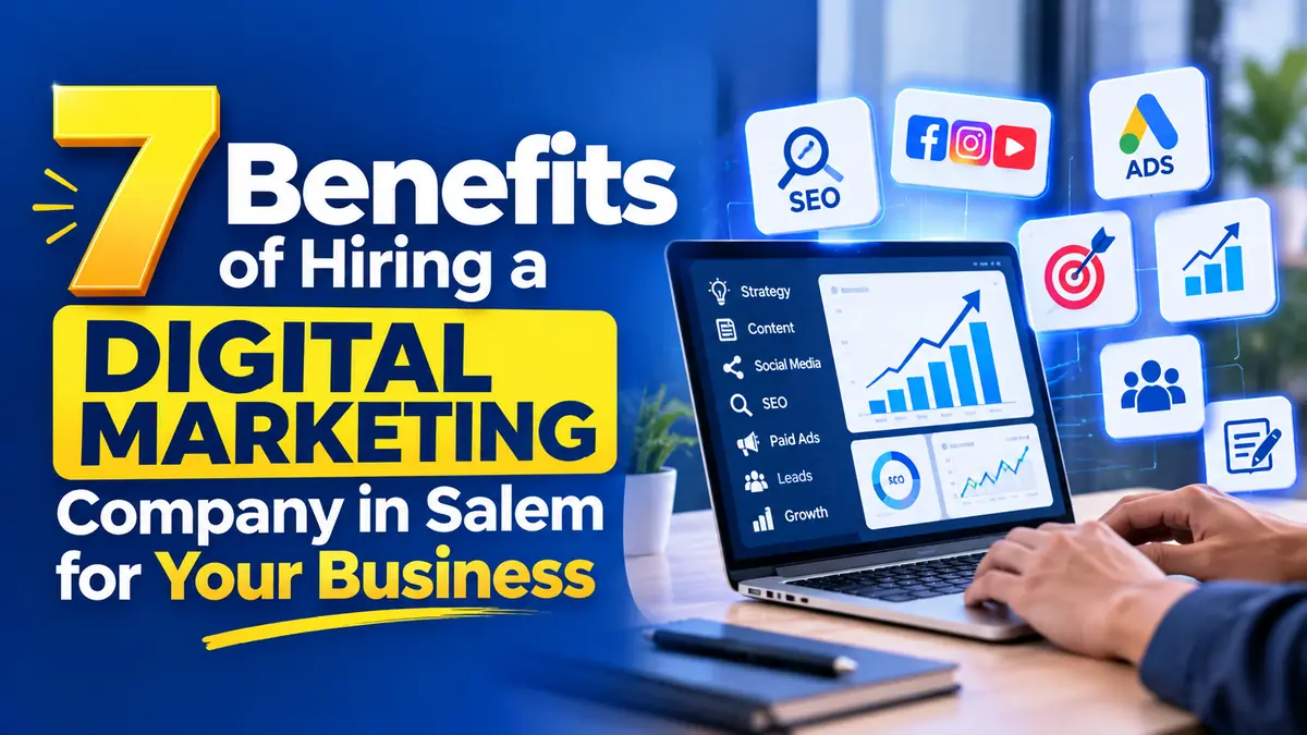 7 Benefits of Hiring a Digital Marketing Company in Salem for Your Business